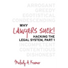 Why Lawyers Suck!: Hacking the Legal System, Part 1