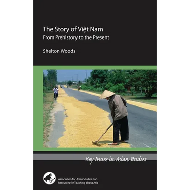 The Story of Viet Nam: From Prehistory to the Present