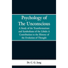 Psychology of the Unconscious: A Study of the Transformations and Symbolisms of the Libido, a Contribution to the History of the Evolution of Thought