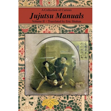 A Collection of Curious Jujutsu Manuals: Volume II