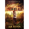 Damage in an Undead Age: A Zombie Apocalypse Adventure