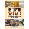 History of East Asia: A Captivating Guide to the History of China, Japan, Korea and Taiwan