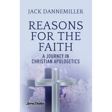 Reasons for the Faith: A Journey in Apologetics