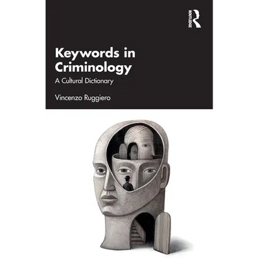 Keywords in Criminology: A Cultural Dictionary