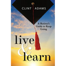 Live & Learn: A Retiree's Guide to Keep Going