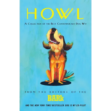 Howl: A Collection of the Best Contemporary Dog Wit
