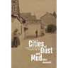 Cities of Dust and Mud: Urbanism and Bourgeois Fantasy in the Balkans, 1820-1920