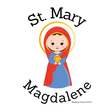St. Mary Magdalene - Children's Christian Book - Lives of the Saints