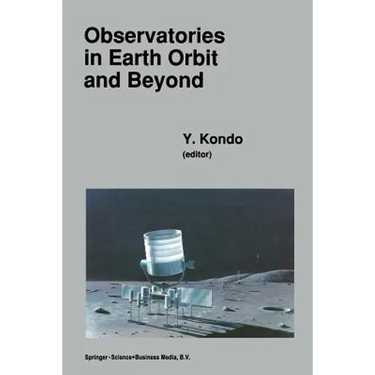 Observatories in Earth Orbit and Beyond: Proceedings of the 123rd Colloquium of the International Astronomical Union, Held in Greenbelt, Maryland, U.S