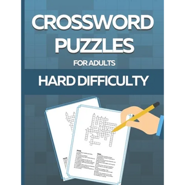 Crossword Puzzle Book for Adults Hard Difficulty: Challenge Your Brain with this LARGE-PRINT, Hard-Level Puzzles to Entertain Your Brain AND CHALLENGE
