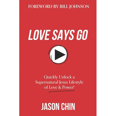 Love Says Go: A Supernatural Lifestyle BOOK and VIDEO Course