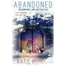 Abandoned: A Lively Deadmarsh Novel - A Canadian Paranormal Mystery Thriller Book 2: Beginnings and Betrayals