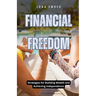 Financial Freedom: Strategies for Building Wealth and Achieving Independence