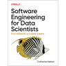Software Engineering for Data Scientists: From Notebooks to Scalable Systems