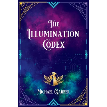 The Illumination Codex (2nd Edition): Guidance for Ascension to New Earth