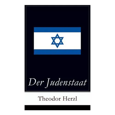 Der Judenstaat: Grundlagen des zionistischen Denkens: Versuch einer modernen Lösung der Judenfrage