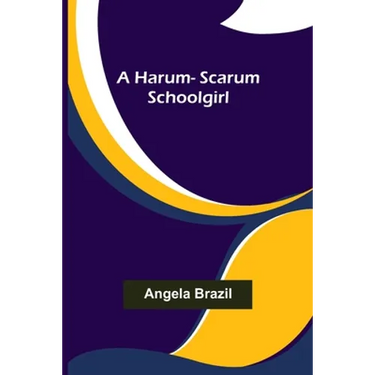 A harum-scarum schoolgirl