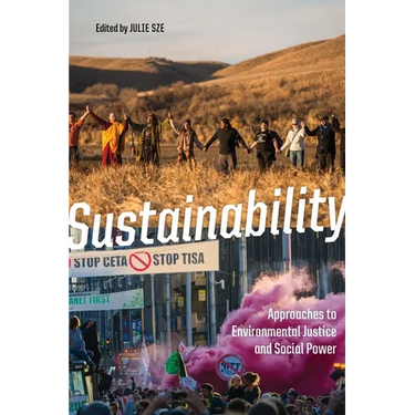 Sustainability: Approaches to Environmental Justice and Social Power