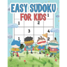 Easy Sudoku For Kids: 100 Fun Sudokus for Children Ages 4-8 Includes Instructions and Solutions