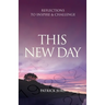 This New Day: Reflections to Inspire & Challenge