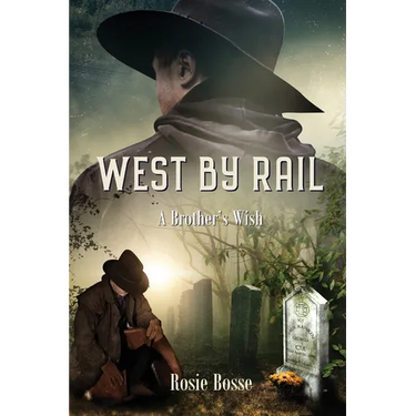 West By Rail: A Brother's Wish (Book #2) Revised 2nd edition