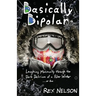 Basically Bipolar: Laughing Maniacally through the Dark Delirium of a Polar Winter . . . or two