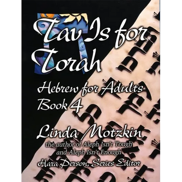 Tav Is for Torah: Hebrew for Adults Book 4