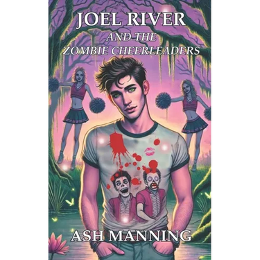 Joel River and the Zombie Cheerleaders: An Acadia Academy Novel