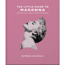 The Little Guide to Madonna: Express Yourself