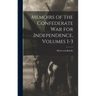 Memoirs of the Confederate War for Independence, Volumes 1-3