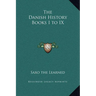 The Danish History Books I to IX