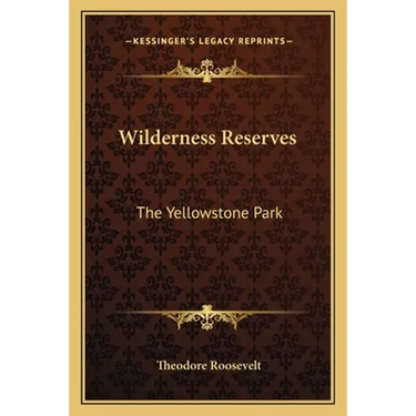 Wilderness Reserves: The Yellowstone Park