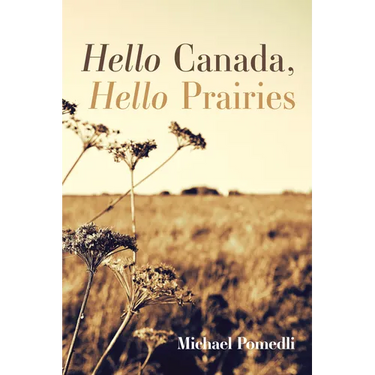 Hello Canada, Hello Prairies