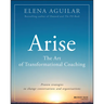 Arise: The Art of Transformational Coaching