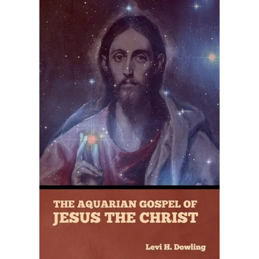 The Aquarian Gospel of Jesus the Christ