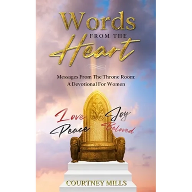 Words From The Heart: Messages From The Throne Room