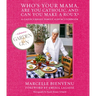 Who's Your Mama, Are You Catholic, and Can You Make a Roux?