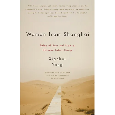 Woman from Shanghai: Tales of Survival from a Chinese Labor Camp