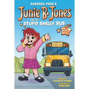 Junie B. Jones and the Stupid Smelly Bus: The Graphic Novel