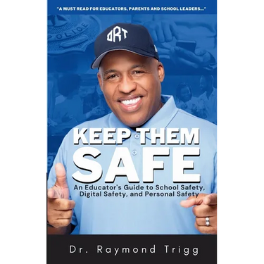 Keep Them Safe: An Educator's Guide to School Safety, Digital Safety, and Personal Safety