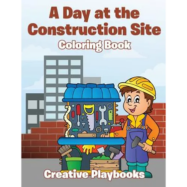 A Day at the Construction Site Coloring Book