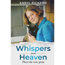 Whispers from Heaven...Then she was gone