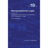 Computational Logic: Volume 1: Classical Deductive Computing with Classical Logic. Second Edition