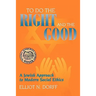 To Do the Right and the Good: A Jewish Approach to Modern Social Ethics