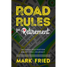 Road Rules for Retirement: Set Your Destination Enjoy the Journey