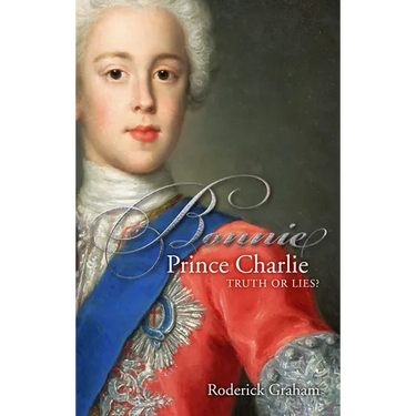 Bonnie Prince Charlie: Truth or Lies