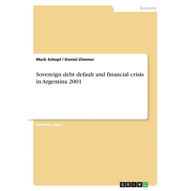 Sovereign debt default and financial crisis in Argentina 2001