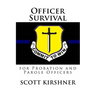 Officer Survival for Probation and Parole Officers