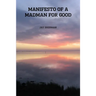 Manifesto of a Madman for Good