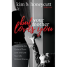 But Your Mother Loves You: How to Overcome the Cycle of Toxic Love and Live Your Life Without Shame